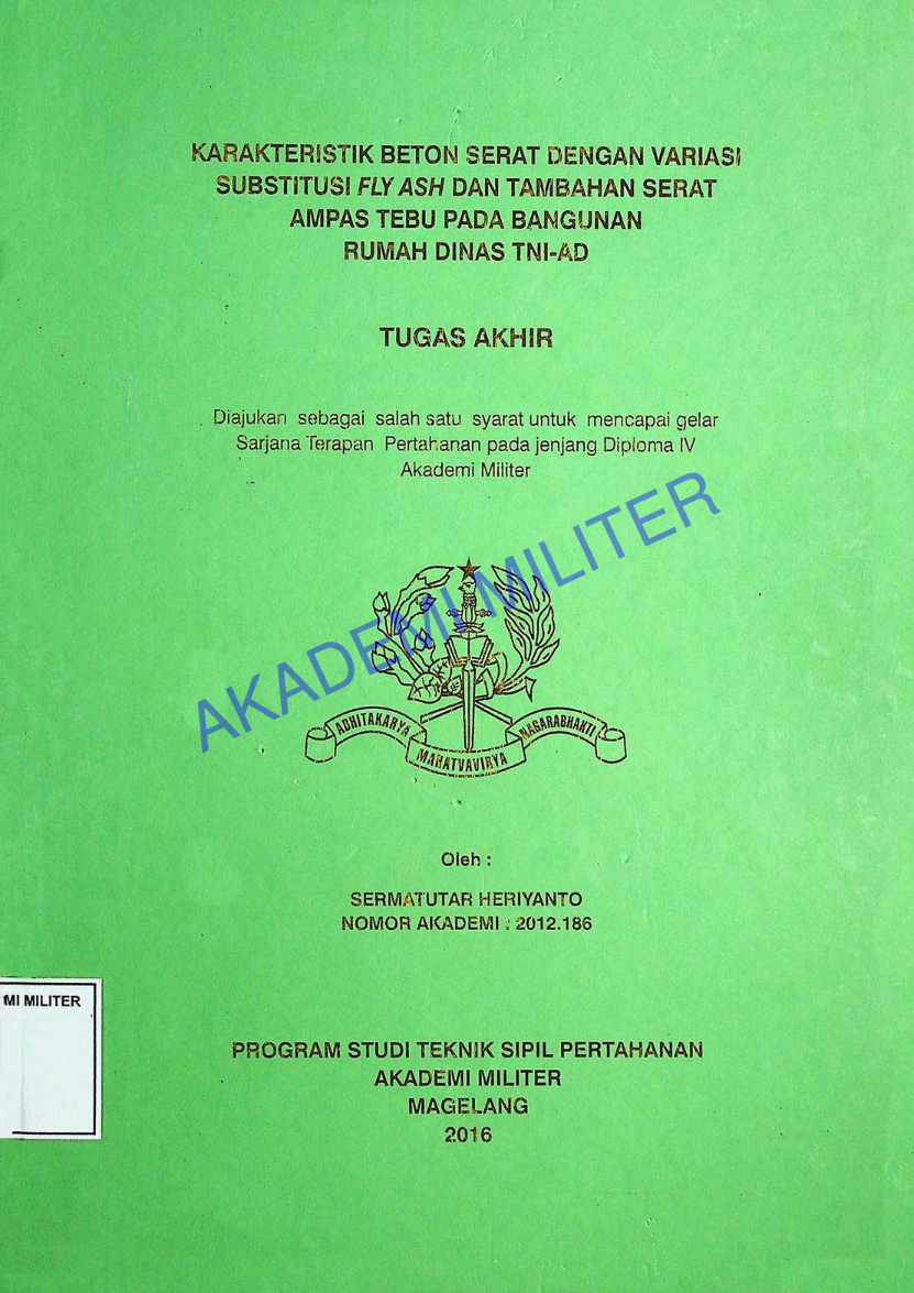 KARAKTERISTIK BETON SERAT DENGAN VARIASI SUBSTITUSI FLY ASH DAN TAMBAHAN SERAT AMPAS TEBU PADA BANGUNAN RUMAH DINAS TNI-AD